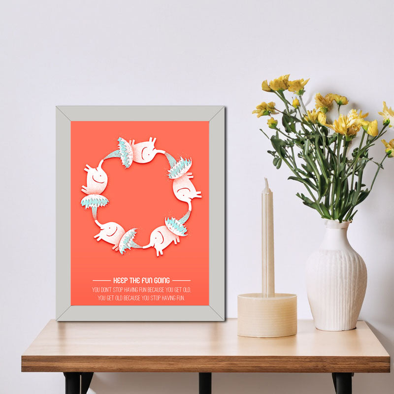 “Keep The Fun Going” Motivational Quote Wall Frame