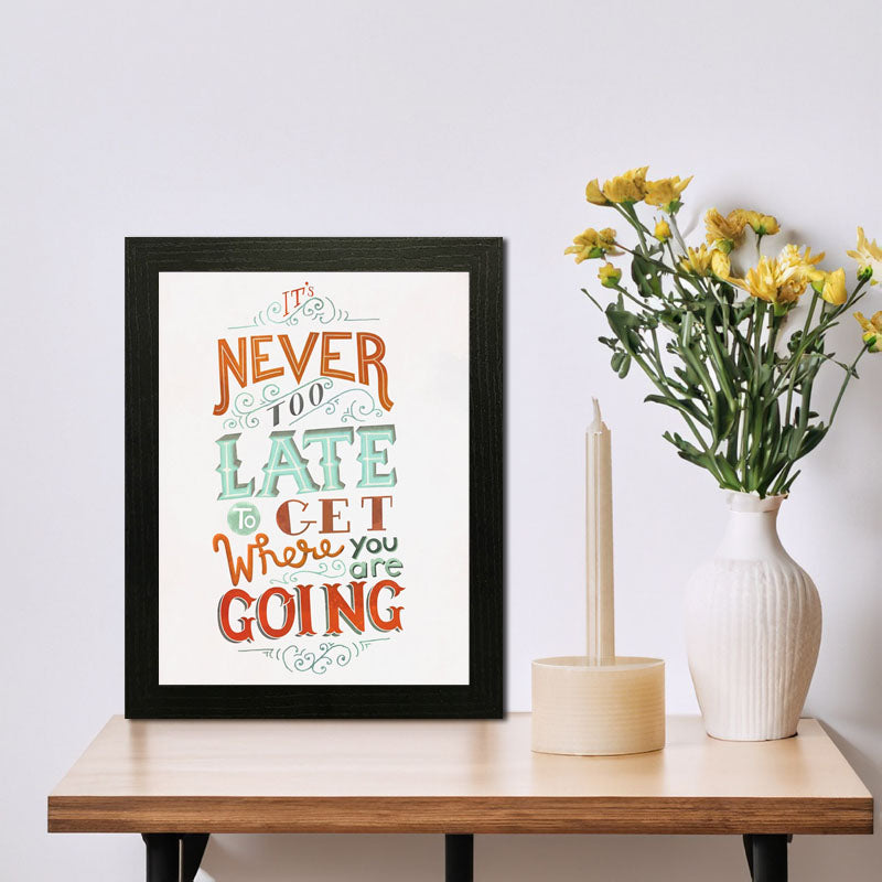 “Never Too Late” Life Choice Quote Wall Frame