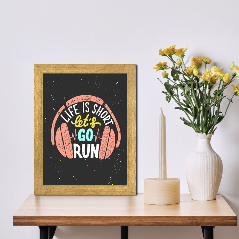 “Life Is Short, Go Run” Fitness Motivation Wall Frame