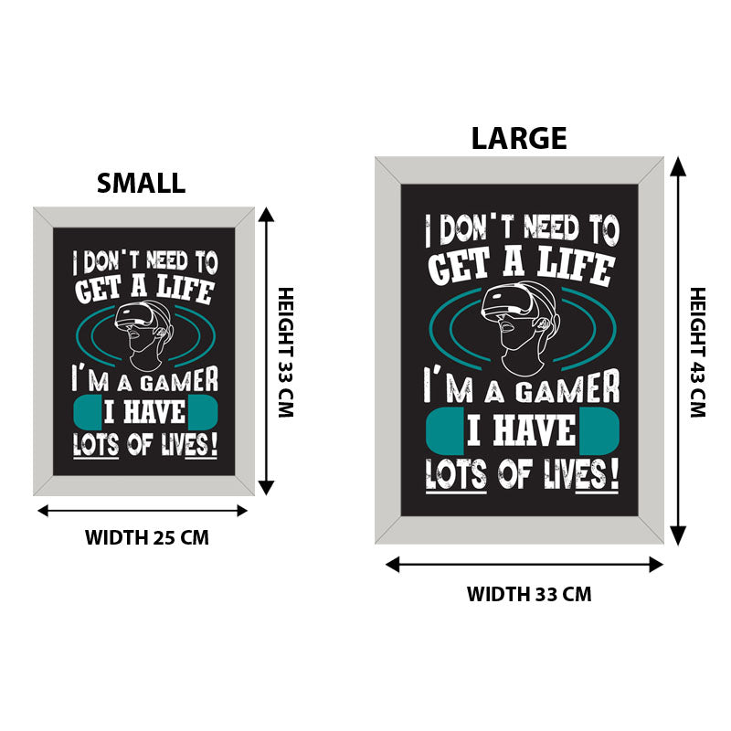 “I Don’t Need to Get a Life – I’m a Gamer” Funny Quote Frame