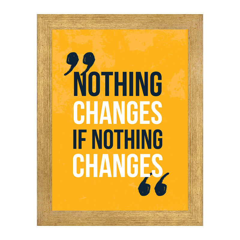 “Nothing Changes if Nothing Changes” Bold Yellow Quote Frame
