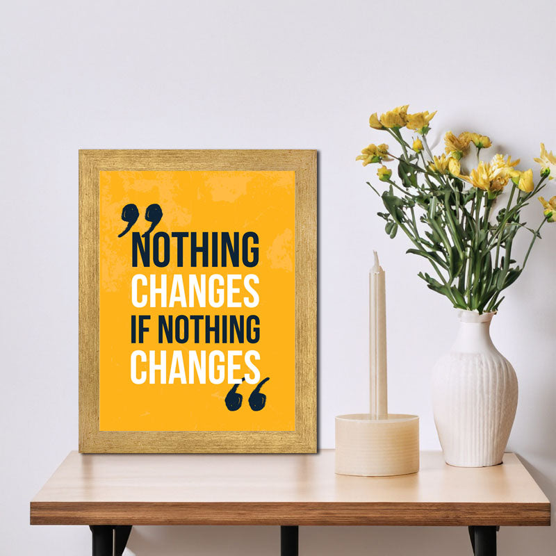 “Nothing Changes if Nothing Changes” Bold Yellow Quote Frame