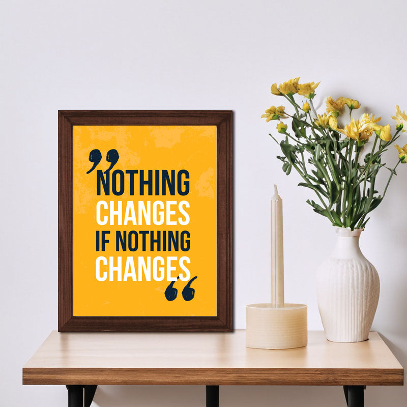 “Nothing Changes if Nothing Changes” Bold Yellow Quote Frame
