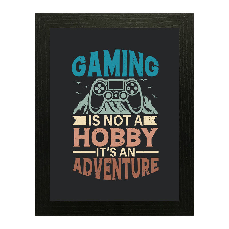 "Gaming is Not a Hobby, It’s an Adventure" Wall Art – Bold Gamer Quote