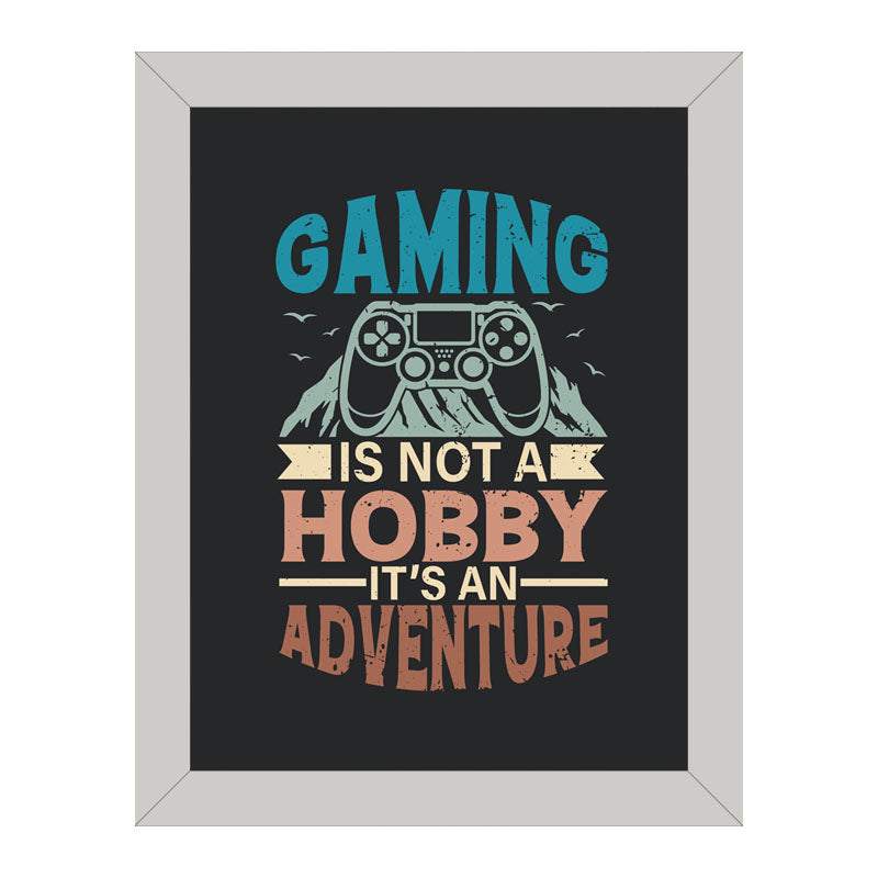 "Gaming is Not a Hobby, It’s an Adventure" Wall Art – Bold Gamer Quote