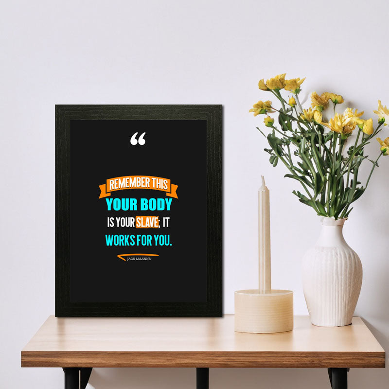 “Your Body is Your Slave” Mental Strength Quote Frame