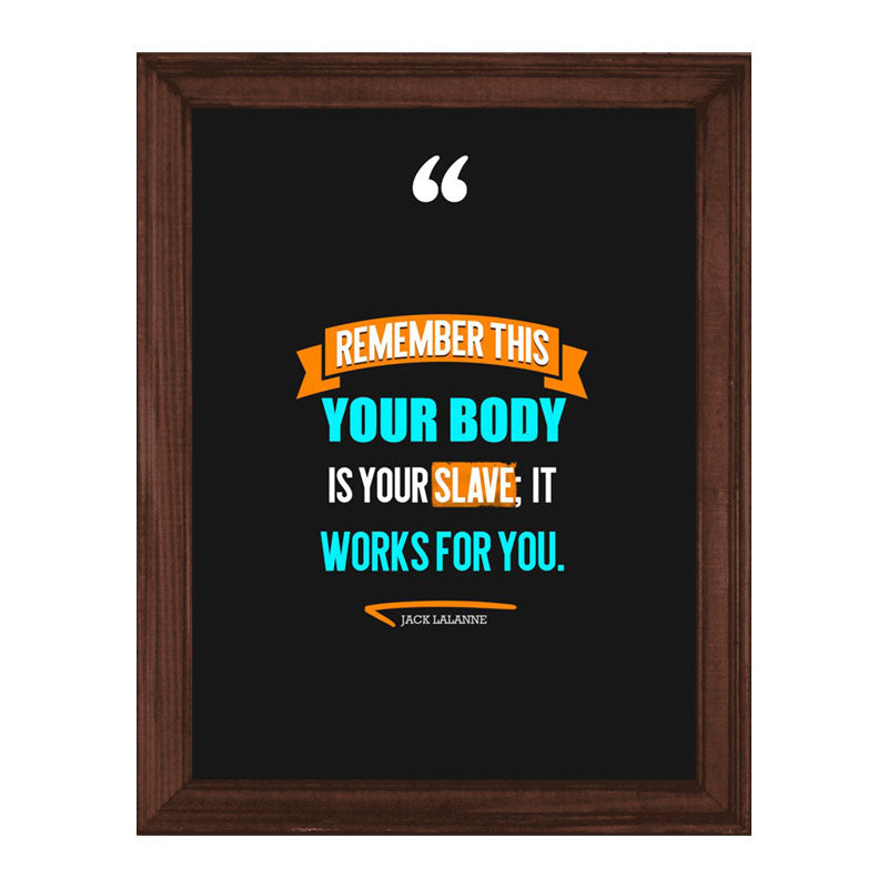 “Your Body is Your Slave” Mental Strength Quote Frame