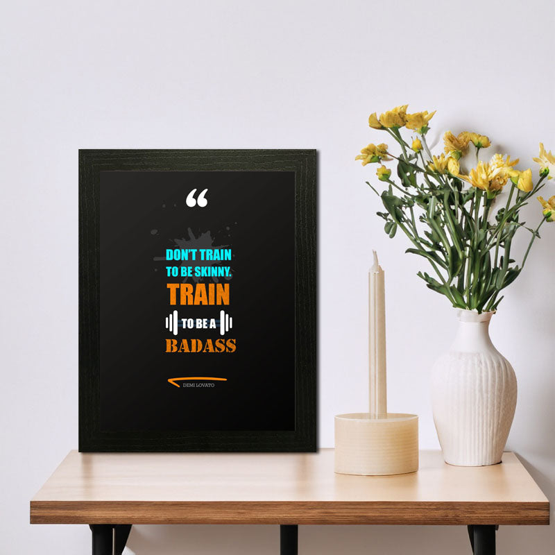 “Train To Be Badass” Bold Gym Motivation Frame
