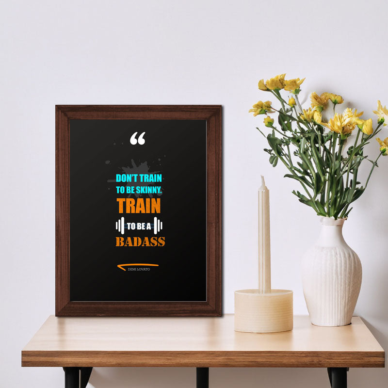 “Train To Be Badass” Bold Gym Motivation Frame