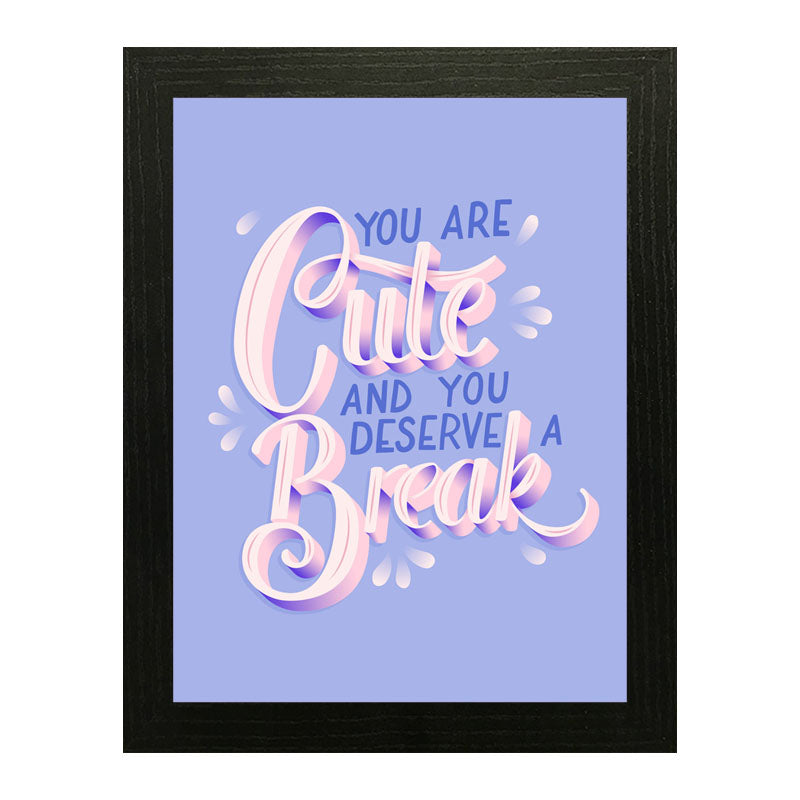 “You Are Cute and You Deserve a Break” Purple Starry Quote Frame