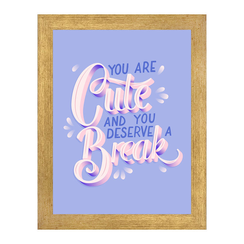“You Are Cute and You Deserve a Break” Purple Starry Quote Frame