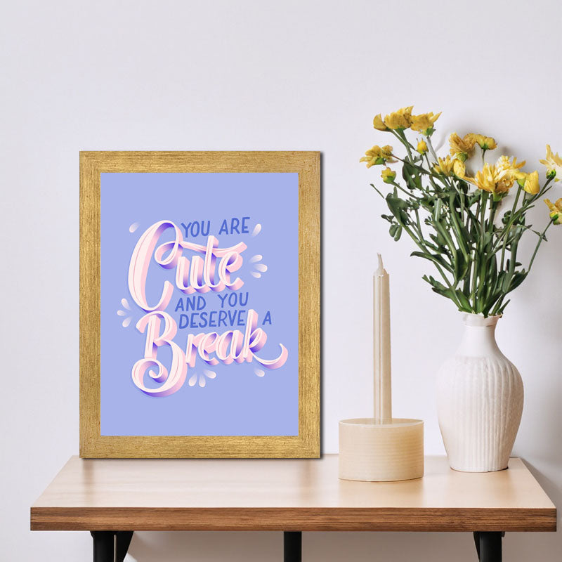 “You Are Cute and You Deserve a Break” Purple Starry Quote Frame