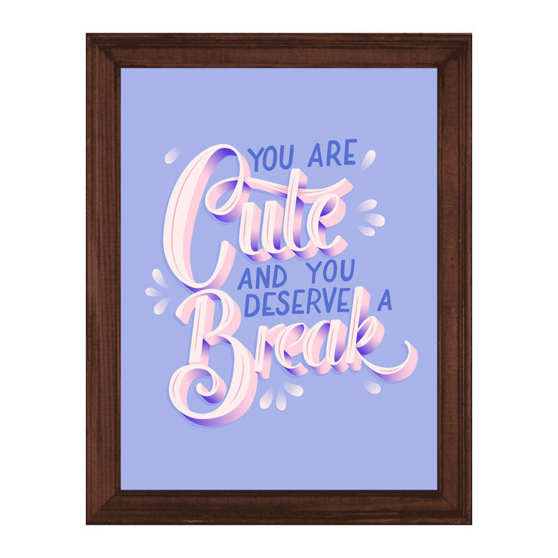 “You Are Cute and You Deserve a Break” Purple Starry Quote Frame