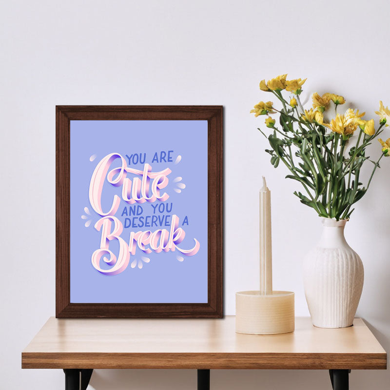 “You Are Cute and You Deserve a Break” Purple Starry Quote Frame