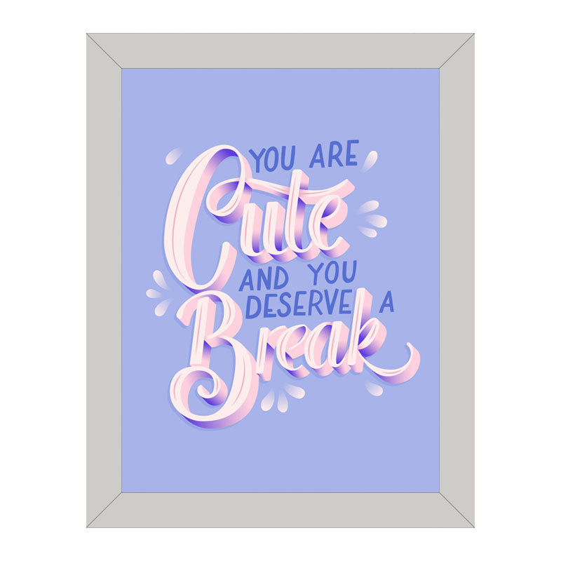“You Are Cute and You Deserve a Break” Purple Starry Quote Frame