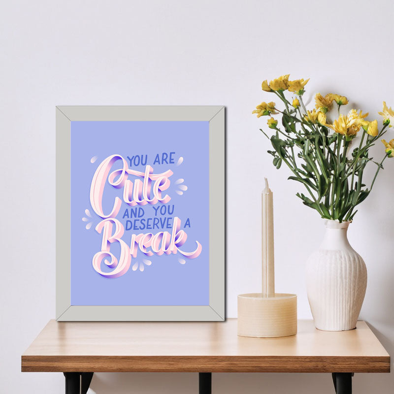 “You Are Cute and You Deserve a Break” Purple Starry Quote Frame