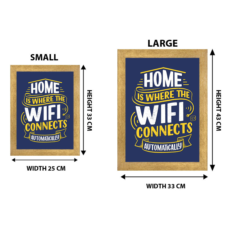 “Home Is Where the Wi-Fi Connects Automatically” Funny Quote Frame