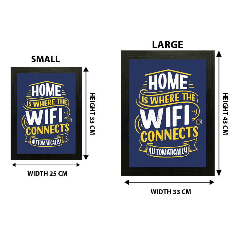 “Home Is Where the Wi-Fi Connects Automatically” Funny Quote Frame