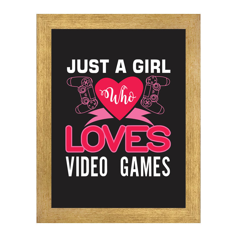 “Just a Girl Who Loves Video Games” Fun Gamer Girl Quote Frame