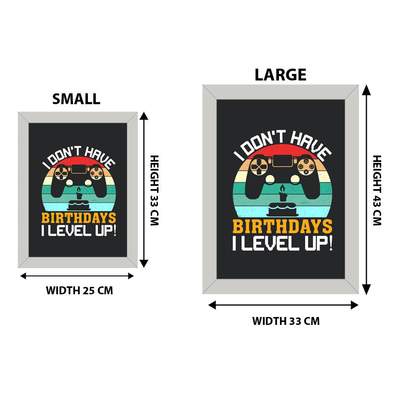 "I Don’t Have Birthday– I Level Up" Gaming Birthday Quote Frame