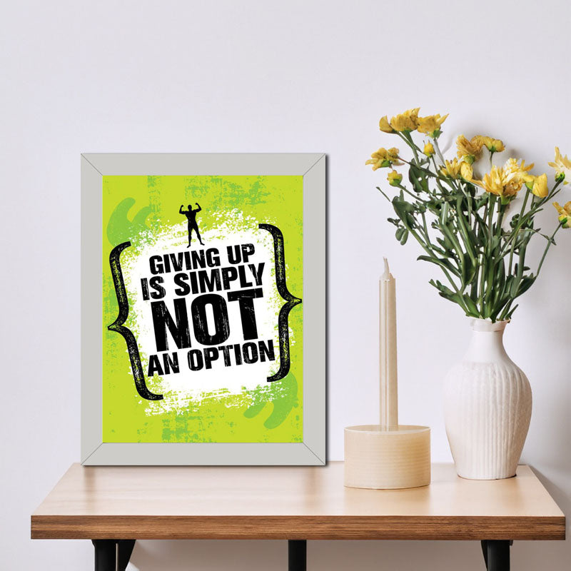 "Giving Up is Not an Option" Bold Green Motivational Quote Frame